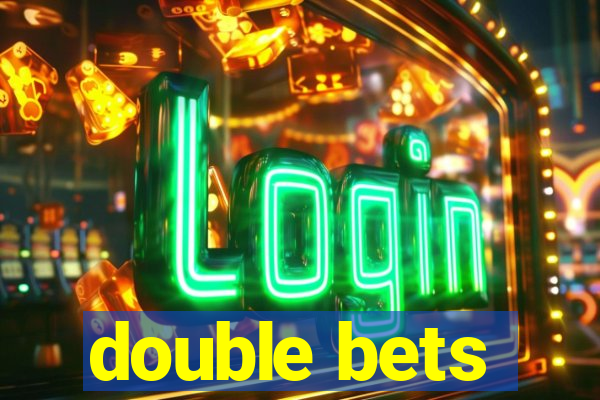 double bets